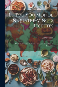 Tour Du Monde En Quatre-Vingts Recettes