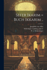 Sefer ikarim = Buch Ikkarim ..
