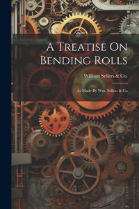 Treatise On Bending Rolls