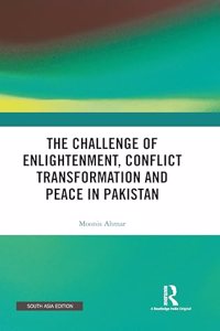 The Challenge of Enlightenment, Conflict Transformation and Peace in Pakistan
