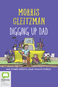 Digging Up Dad: And Other Hopeful (and Funny) Stories