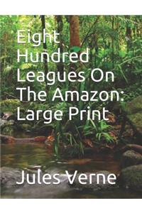 Eight Hundred Leagues On The Amazon