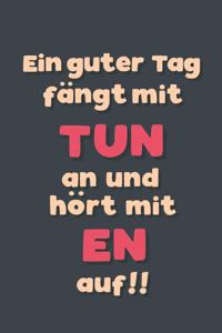 Ein guter Tag fängt mit Tunen an