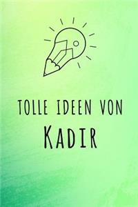 Tolle Ideen von Kadir