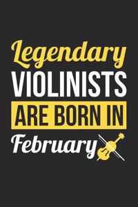 Violin Notebook - Legendary Violinists Are Born In February Journal - Birthday Gift for Violinist Diary