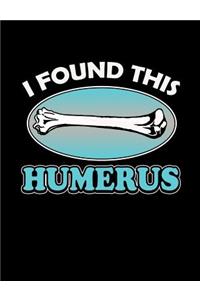 I Found This Humerus