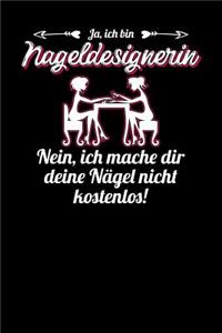 Ja, ich bin Nageldesignerin. Nein, ich mache dir deine Nägel nicht kostenlos!