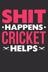 Shit Happens Cricket Helps