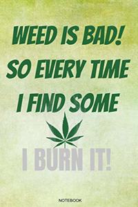 Weed Is Bad!