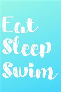 Eat Sleep Swim
