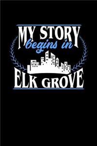My Story Begins in Elk Grove