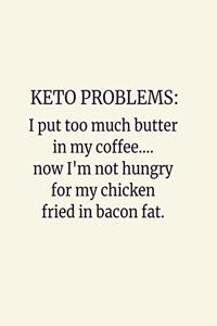 Keto Problems... I Put Too Much Butter In My Coffee