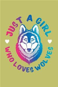 Just A Girl Who Loves Wolves