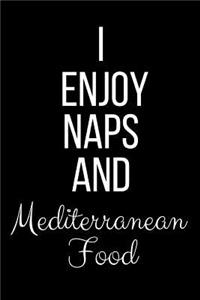 I Enjoy Naps And Mediterranean Food
