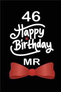 46 Happy birthday mr