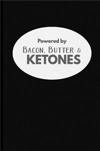 Powered by Bacon, Butter & Ketones