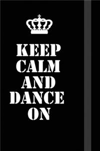Keep Calm And dance on