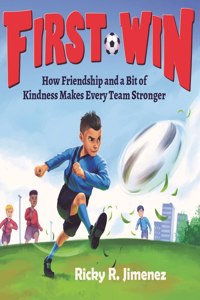 First Win: How Friendship and a Bit of Kindness Makes Every Team Stronger