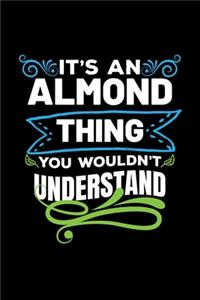 It's An Almond Thing You Wouldn't Understand