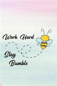 Work Hard Stay Bumble