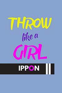 Throw Like a Girl Ippon