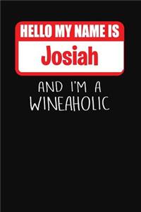 Hello My Name is Josiah And I'm A Wineaholic