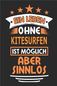 Ein Leben ohne Kitesurfen ist möglich aber sinnlos