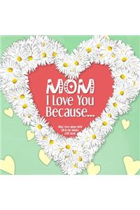 Mom, I Love You Because