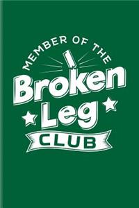 Member Of The Broken Leg Club