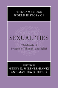 The Cambridge World History of Sexualities: Volume 2, Systems of Thought and Belief