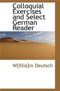 Colloquial Exercises and Select German Reader