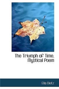 The Triumph of Time. Mystical Poem