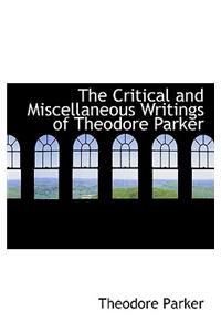 The Critical and Miscellaneous Writings of Theodore Parker