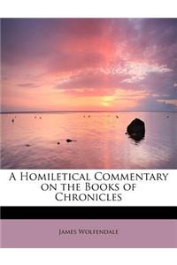 A Homiletical Commentary on the Books of Chronicles