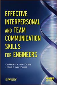 Effective Interpersonal and Team Communication Skills for Engineers