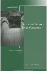 Decentering the Ivory Tower of Academia