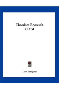 Theodore Roosevelt (1905)