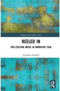 Reeled In: Pre-existing Music in Narrative Film