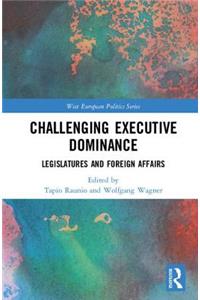 Challenging Executive Dominance