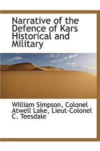 Narrative of the Defence of Kars Historical and Military