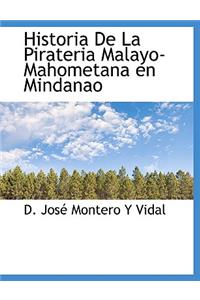 Historia de La Pirateria Malayo-Mahometana En Mindanao
