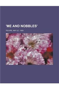 'Me and Nobbles'