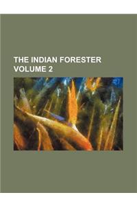 The Indian Forester Volume 2