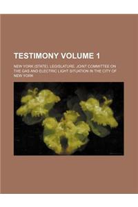 Testimony Volume 1