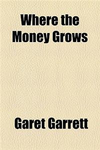 Where the Money Grows