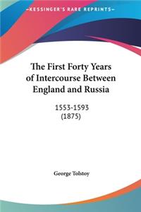 The First Forty Years of Intercourse Between England and Russia