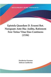 Epistola Quaedam D. Erasmi Rot. Nunquam Ante Hac Aedita, Rationem Fere Totius Vitae Eius Continens (1536)