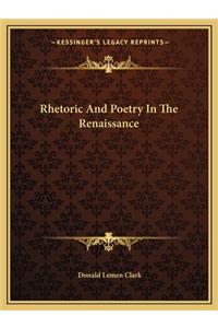 Rhetoric and Poetry in the Renaissance