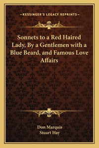 Sonnets to a Red Haired Lady, by a Gentlemen with a Blue Beard, and Famous Love Affairs