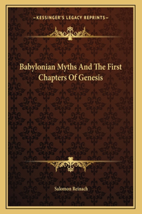 Babylonian Myths and the First Chapters of Genesis